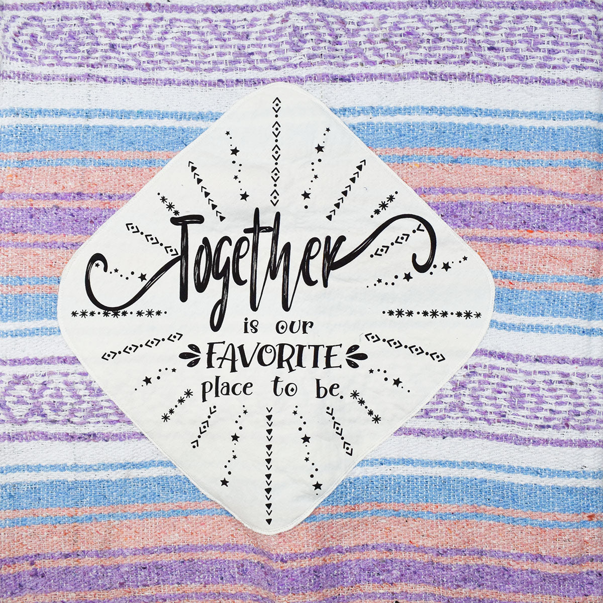 Closer view of patch "Togetherness is our Favorite Place to Be" from Mexican Blanket