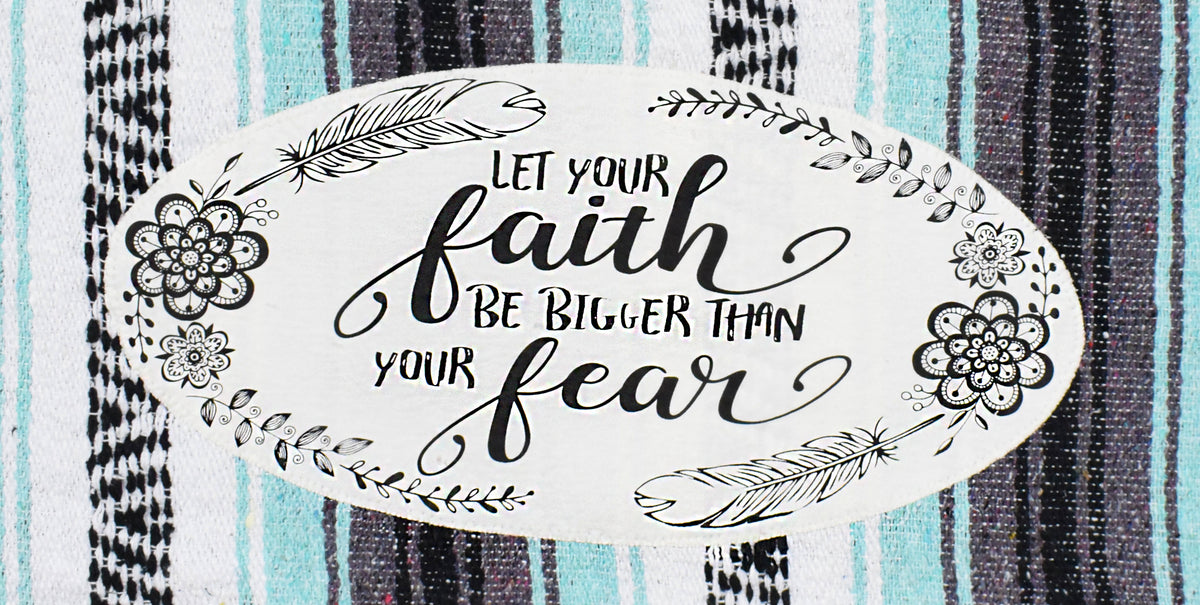 Let your Faith be bigger than your fear Patch on mexican blanket